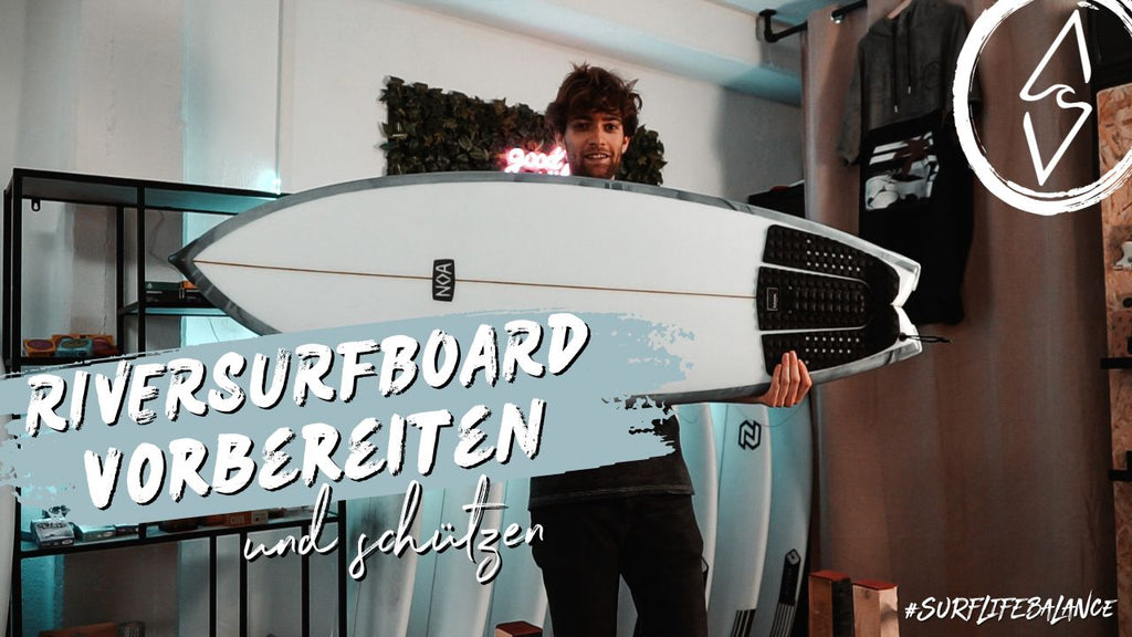 Riversurfboard vorbereiten und schützen